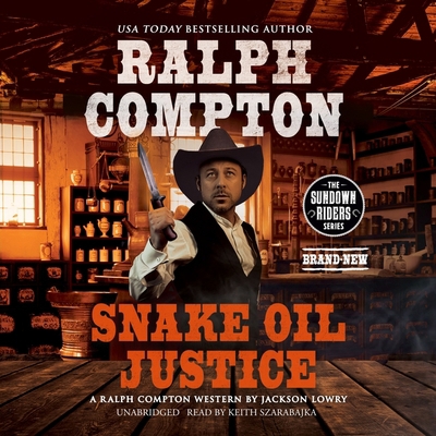Ralph Compton: Snake Oil Justice: A Ralph Compt... B0B9QRLTCX Book Cover