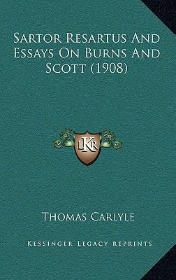 Sartor Resartus and Essays on Burns and Scott (... 1164357506 Book Cover