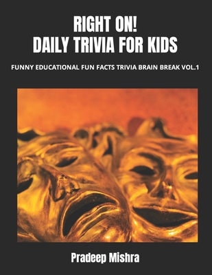 Right On! Daily Trivia for Kids: Funny Educatio... B0CRQWG6R1 Book Cover