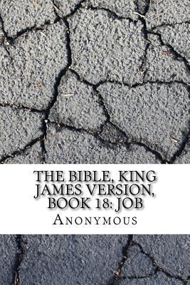 The Bible, King James version, Book 18: Job 1546765514 Book Cover