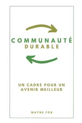 Communauté durable: Un cadre pour un avenir mei... [French]            Book Cover