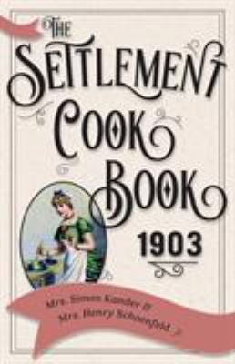 The Settlement Cook Book 1903 1626542562 Book Cover