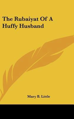 The Rubaiyat of a Huffy Husband 116167814X Book Cover