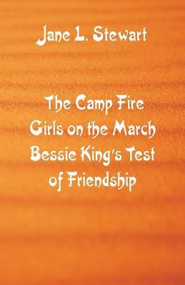 The Camp Fire Girls on the March Bessie King's ... 9352973216 Book Cover