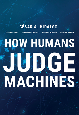 How Humans Judge Machines 0262045524 Book Cover