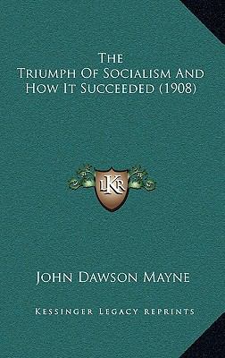 The Triumph Of Socialism And How It Succeeded (... 1166347478 Book Cover