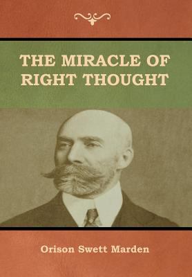 The Miracle of Right Thought 1618953389 Book Cover