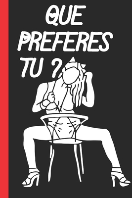 Que préfères tu ? Jeu de questions pour couple:... [French] B08R17TPFF Book Cover