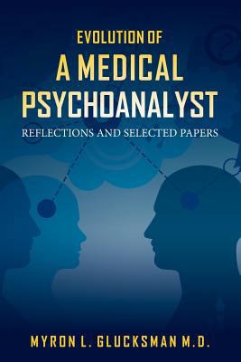 Evolution of a Medical Psychoanalyst: Reflectio... 1983515140 Book Cover
