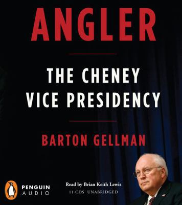 Angler: The Cheney Vice Presidency 0143143581 Book Cover