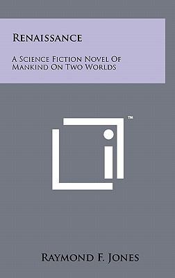 Renaissance: A Science Fiction Novel of Mankind... 1258042517 Book Cover