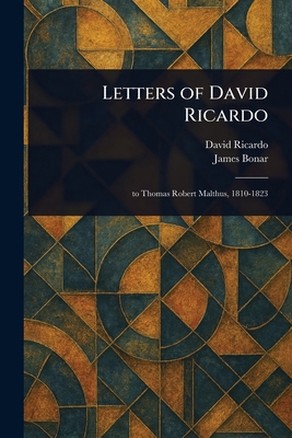 Letters of David Ricardo 1023174553 Book Cover