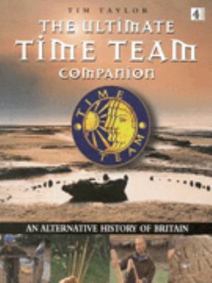 The Ultimate "Time Team" Companion: An Alternat... 0752218190 Book Cover