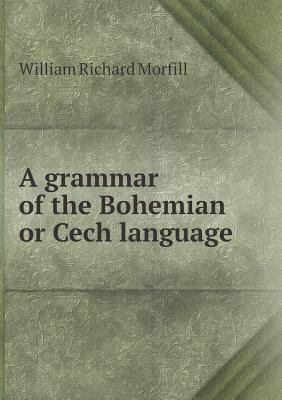 A grammar of the Bohemian or Cech language 5518675321 Book Cover