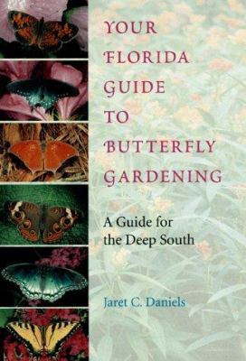 Your Florida Guide to Butterfly Gardening: A Gu... 0813017904 Book Cover