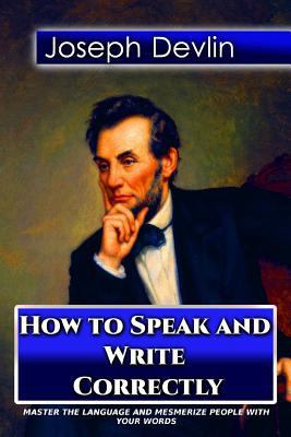 How to Speak and Write Correctly 1544179987 Book Cover
