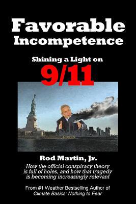 Favorable Incompetence: Shining a Light on 9/11 1077348991 Book Cover