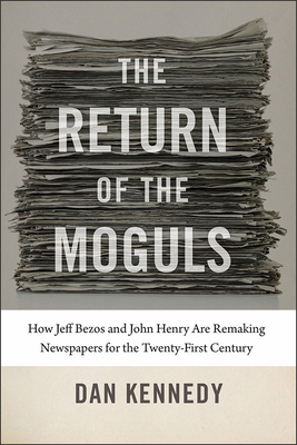 The Return of the Moguls: How Jeff Bezos and Jo... 161168594X Book Cover