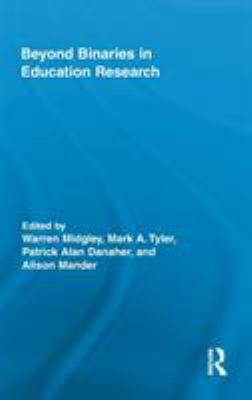 Beyond Binaries in Education Research 0415885124 Book Cover