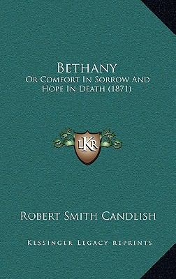 Bethany: Or Comfort In Sorrow And Hope In Death... 1165373521 Book Cover