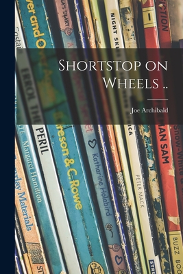 Shortstop on Wheels .. 1015314546 Book Cover