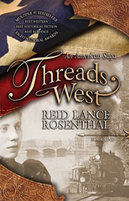Threads West: An American Saga 0982157614 Book Cover