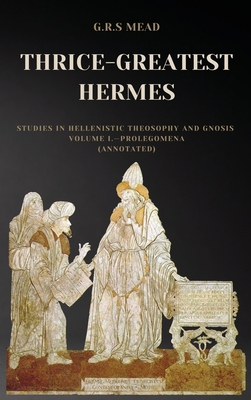 Thrice-Greatest Hermes: Studies in Hellenistic ... [Large Print] 2357288019 Book Cover