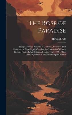 The Rose of Paradise: Being a Detailed Account ... 1019898992 Book Cover