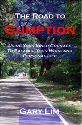 The Road to Gumption: Using Your Inner Courage ... B0025US84I Book Cover