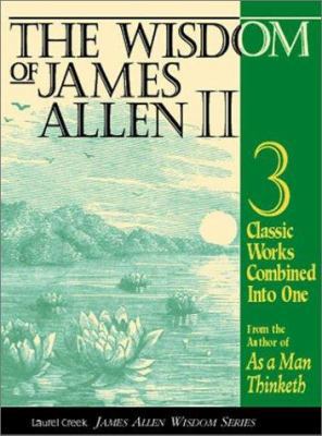Wisdom of James Allen: Three Classic Works 1889606073 Book Cover