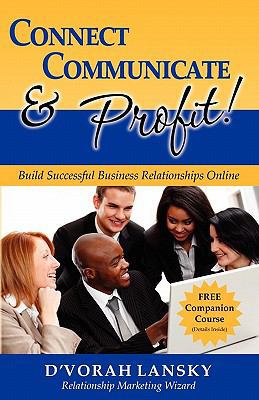 Connect, Communicate, and Profit 0965197514 Book Cover