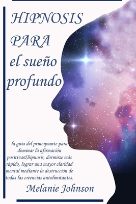 hipnosis para el sue?o profundo: la gu?a del pr... [Spanish] 1801578559 Book Cover