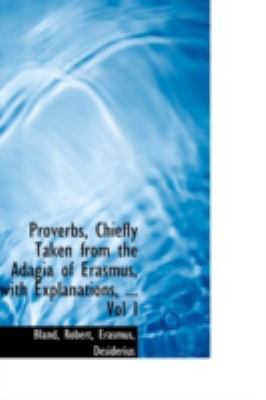 Proverbs, Chiefly Taken from the Adagia of Eras... 1113134240 Book Cover