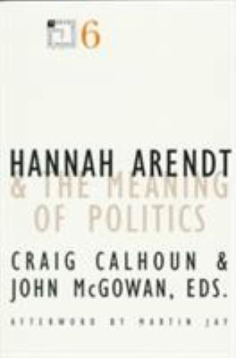 Hannah Arendt and the Meaning of Politics: Volu... 081662917X Book Cover