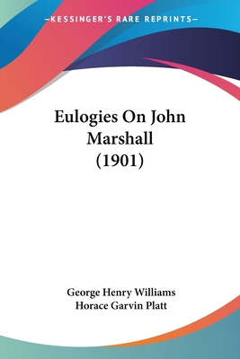 Eulogies On John Marshall (1901) 1104053284 Book Cover