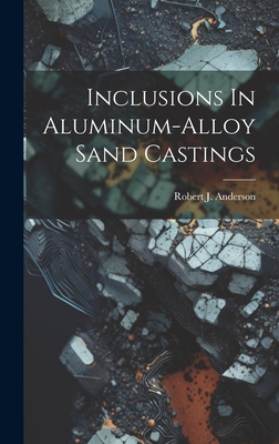 Inclusions In Aluminum-alloy Sand Castings 1020538465 Book Cover