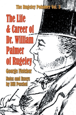 The Life and Career of Dr. William Palmer of Ru... 1950347060 Book Cover