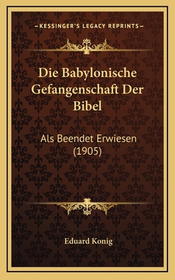 Die Babylonische Gefangenschaft Der Bibel: Als ... [German] 1168959543 Book Cover