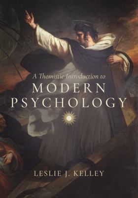 A Thomistic Introduction to Modern Psychology 0813239974 Book Cover