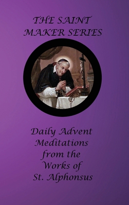 The Saint Maker Series: Daily Advent Meditation... 1962639185 Book Cover