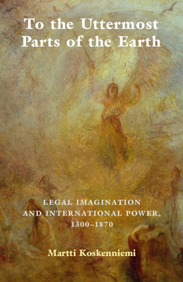 To the Uttermost Parts of the Earth: Legal Imag... 0521745349 Book Cover