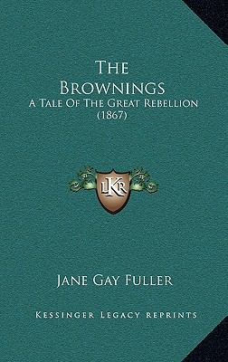 The Brownings: A Tale of the Great Rebellion (1... 1164333119 Book Cover