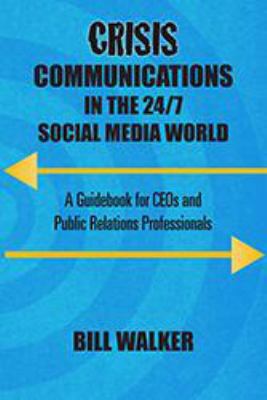 Crisis Communications in the 24/7 Social Media ... 1941688225 Book Cover