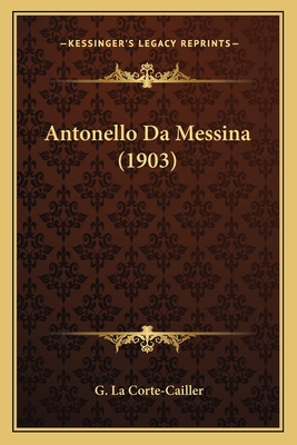 Antonello Da Messina (1903) [Italian] 1168045606 Book Cover