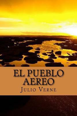 El Pueblo Aereo (Spanish Edition) [Spanish] 1548778990 Book Cover