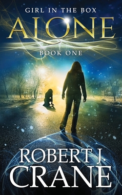 Alone: The Girl in the Box, Book 1 1475184980 Book Cover
