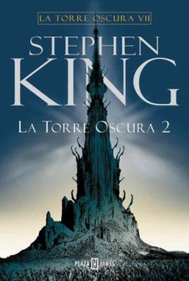 Torre Oscura VII, La - Tomo 2 (Spanish Edition) [Spanish] 9506440824 Book Cover