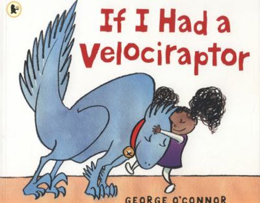 If I Had a Velociraptor 140635662X Book Cover