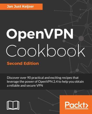 OpenVPN Cookbook, Second Edition 1786463121 Book Cover