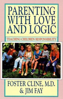 Parenting with Love and Logic: Teaching Childre... 0944634389 Book Cover